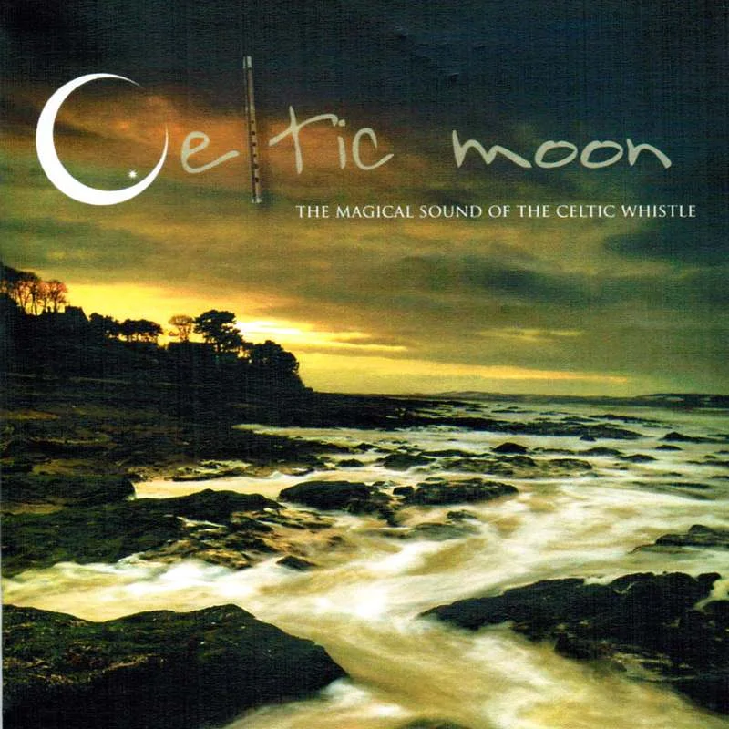 Celtic Moon: The Magical Sound Of The Celtic Whistle