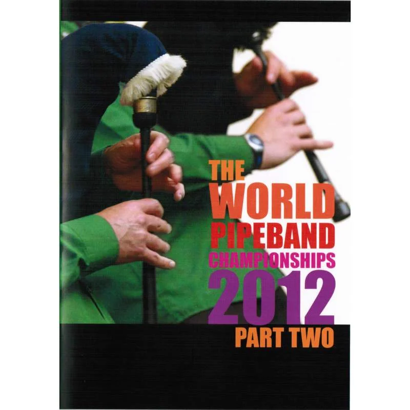 World Pipeband Championships 2012 Part 2 DVD