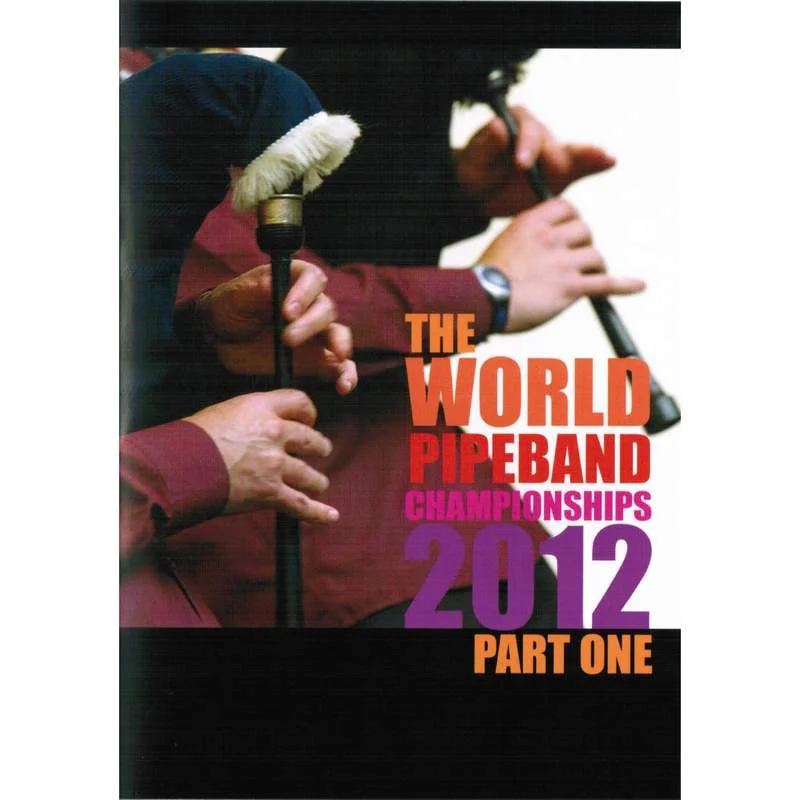 World Pipeband Championships 2012 Part 1 DVD